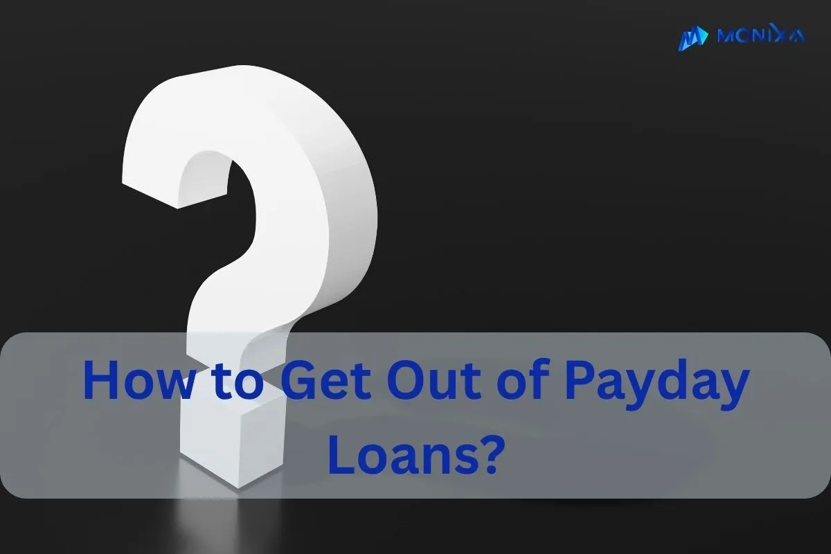 How to Get Out of Payday Loans